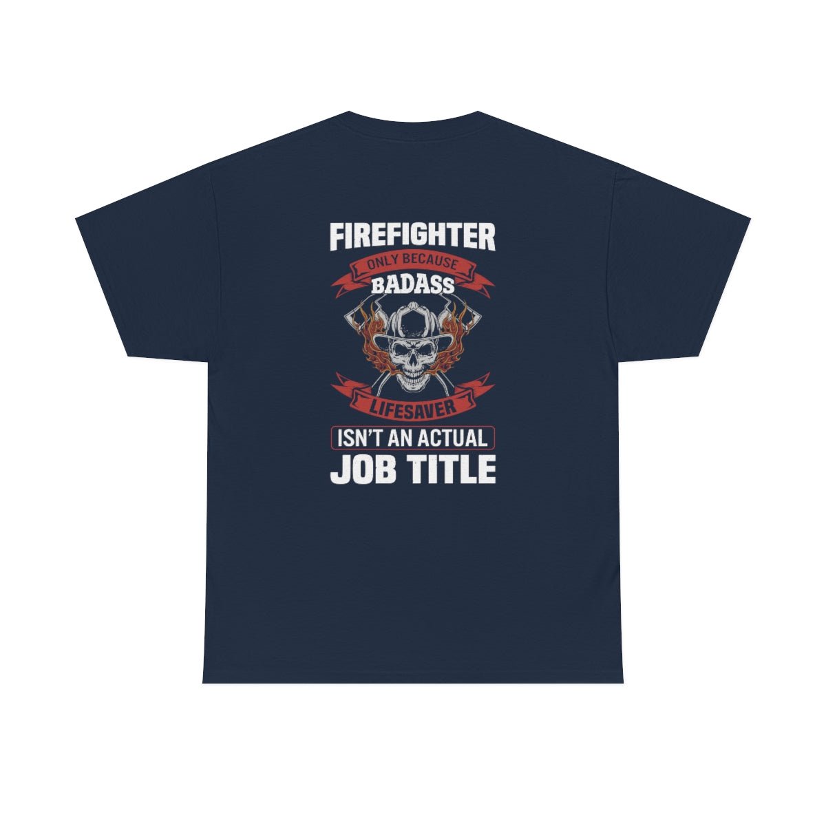 Badass Fireman Men's Heavy Cotton Tee - Salty Medic Clothing Co.