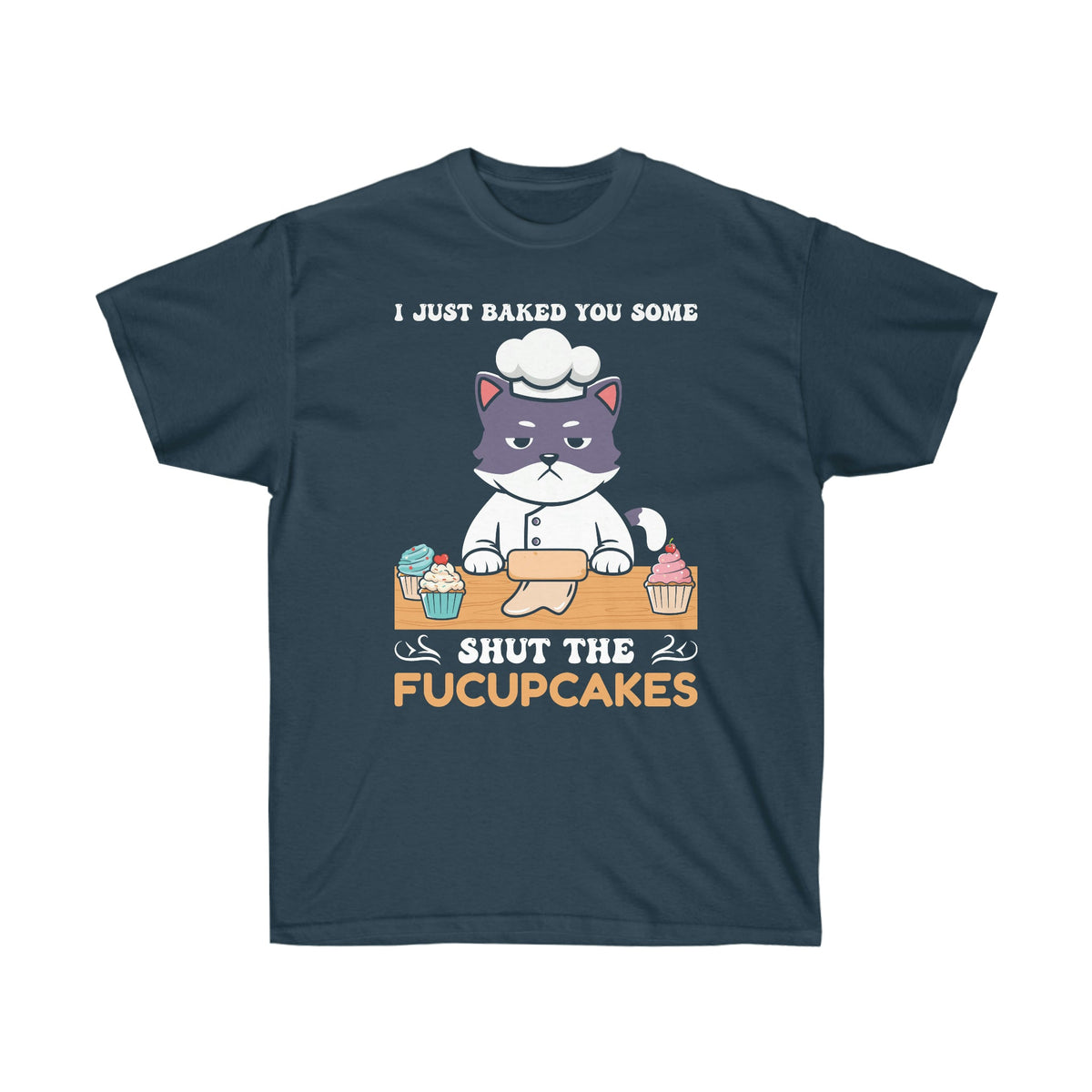 Baked You Some Shut the Fucupcakes Ultra Cotton Tee Blue Dusk