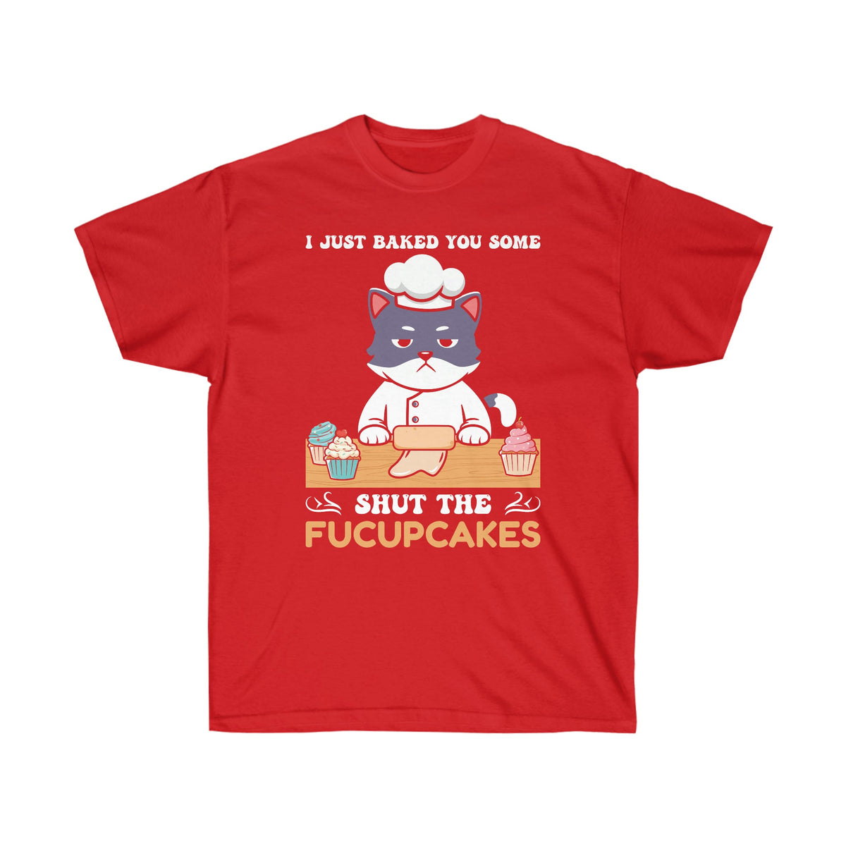 Baked You Some Shut the Fucupcakes Ultra Cotton Tee Red