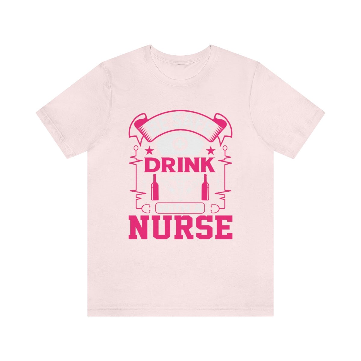 Be Safe, Drink with a nurse Women's Short Sleeve Tee Soft Pink