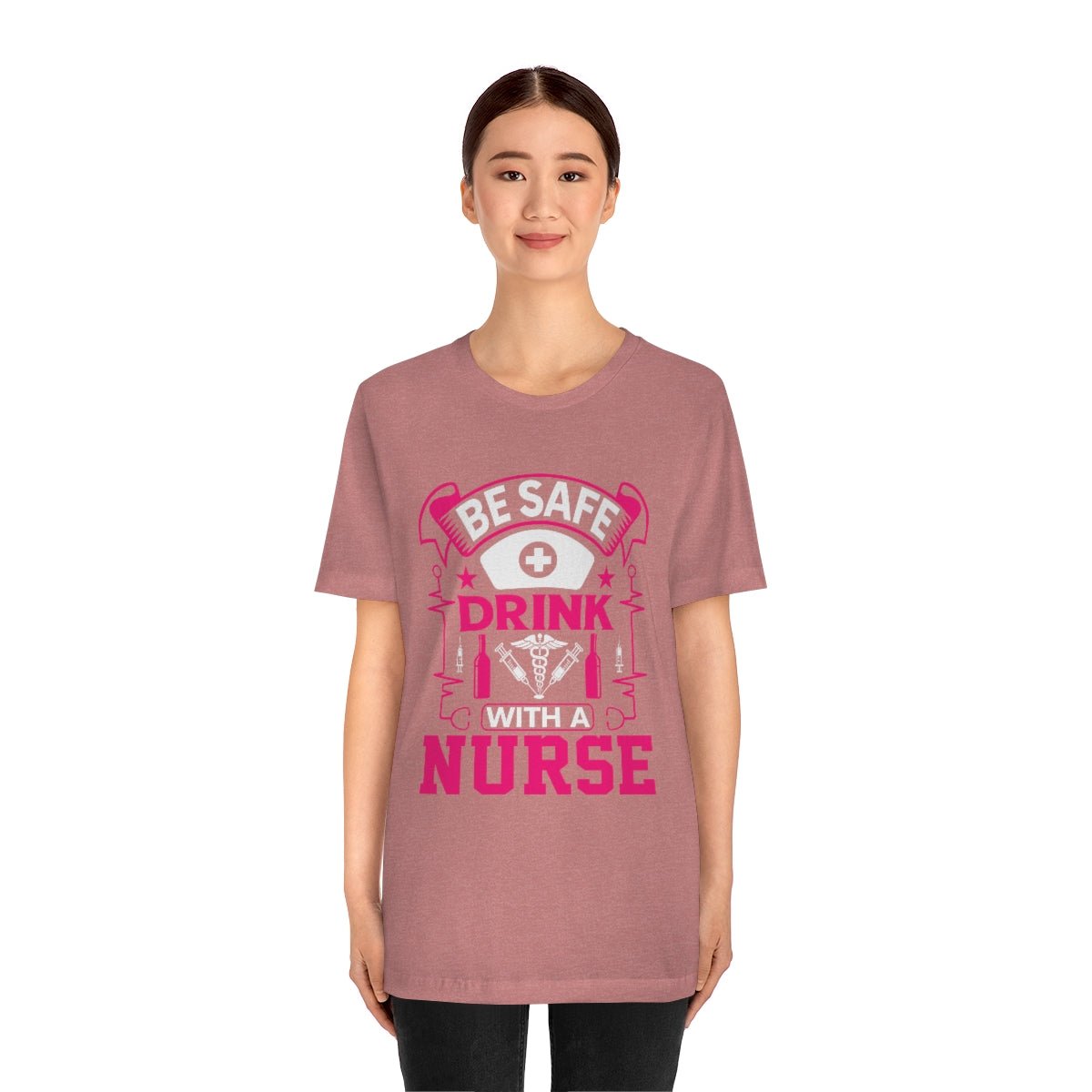 Be Safe, Drink with a nurse Women's Short Sleeve Tee