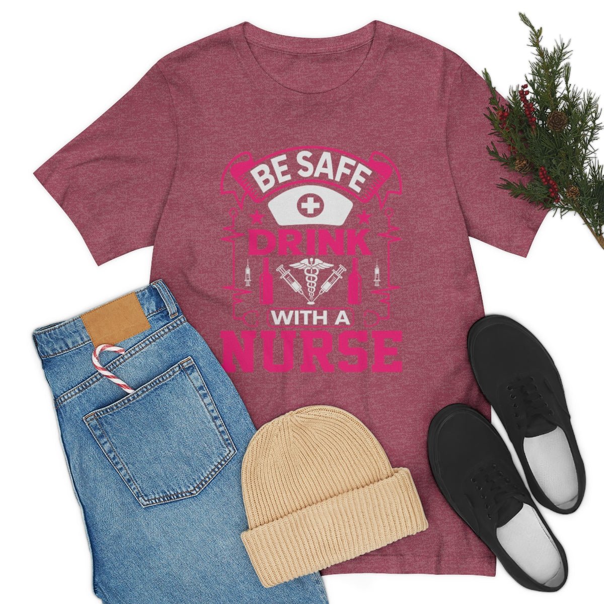 Be Safe, Drink with a nurse Women's Short Sleeve Tee