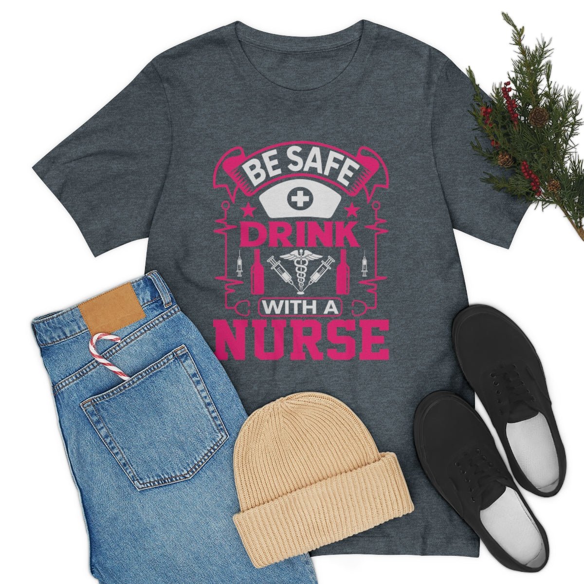 Be Safe, Drink with a nurse Women's Short Sleeve Tee