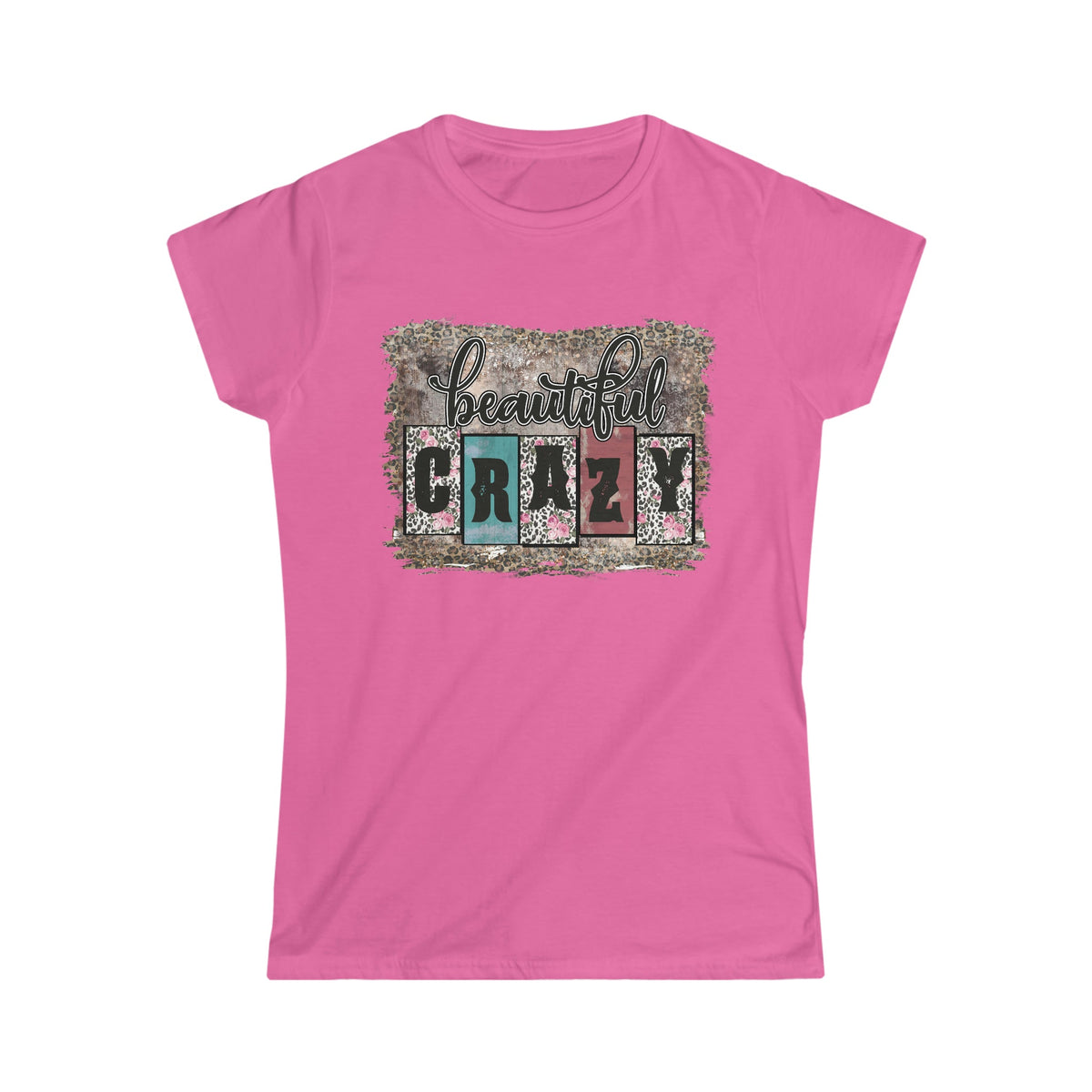 Beautiful Crazy Women's Softstyle Women's T-shirt Azalea