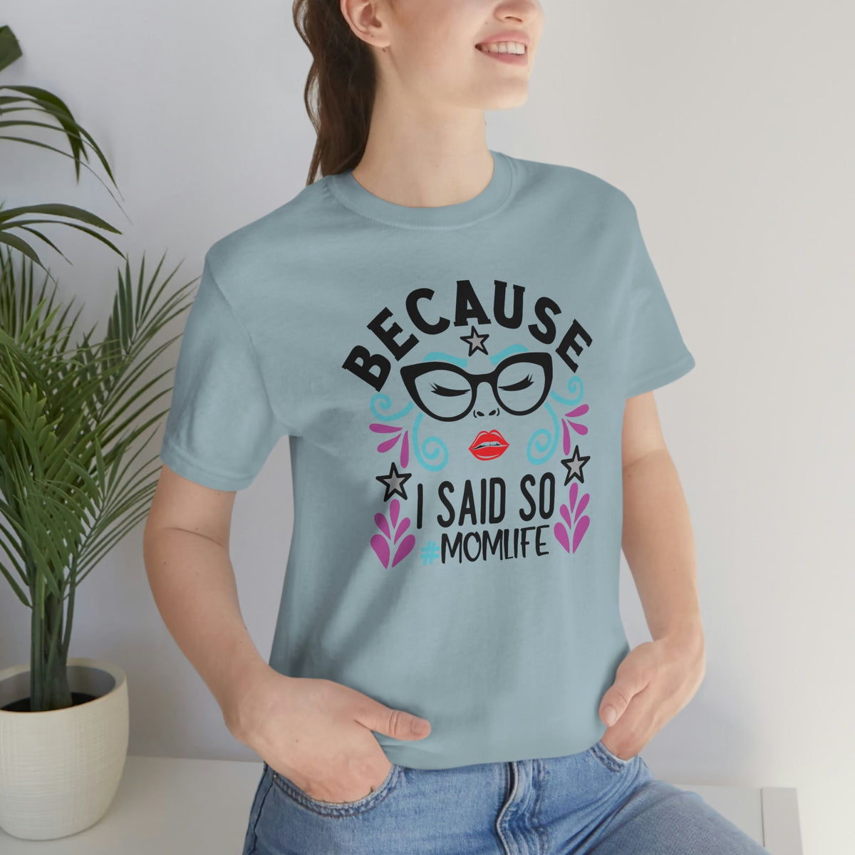 Because I Said So #MOMLIFE Short Sleeve Tee - Salty Medic Clothing Co.