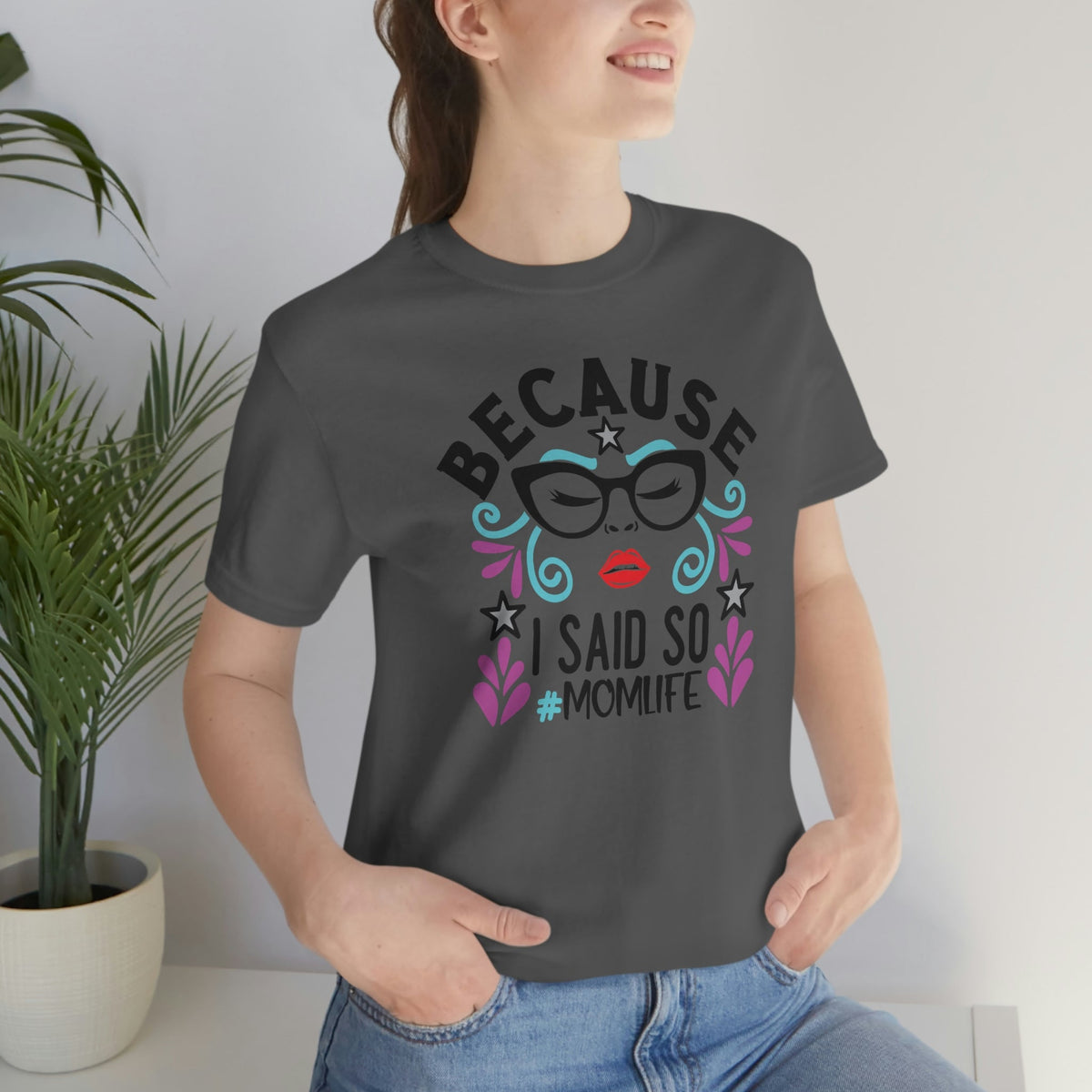 Because I Said So #MOMLIFE Short Sleeve Tee - Salty Medic Clothing Co.