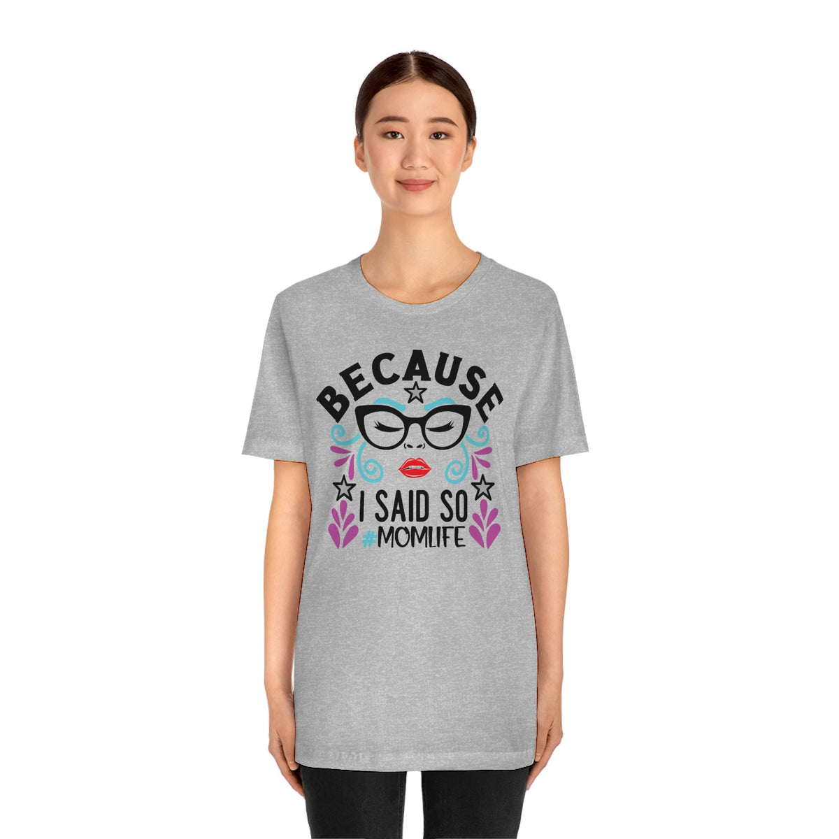 Because I Said So #MOMLIFE Short Sleeve Tee - Salty Medic Clothing Co.