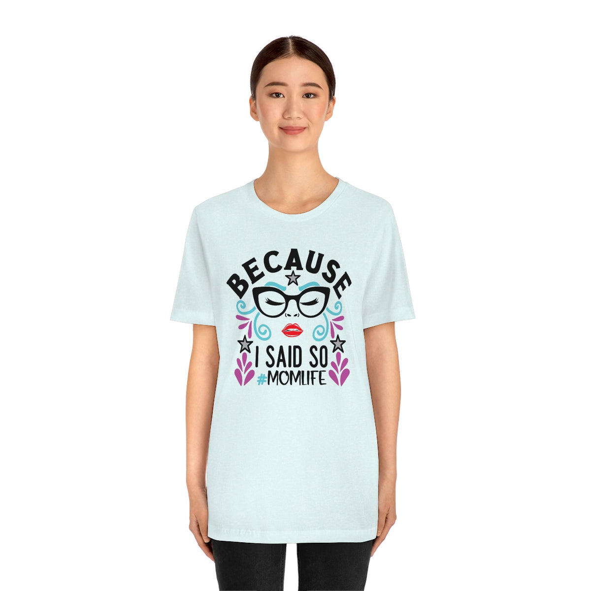 Because I Said So #MOMLIFE Short Sleeve Tee - Salty Medic Clothing Co.