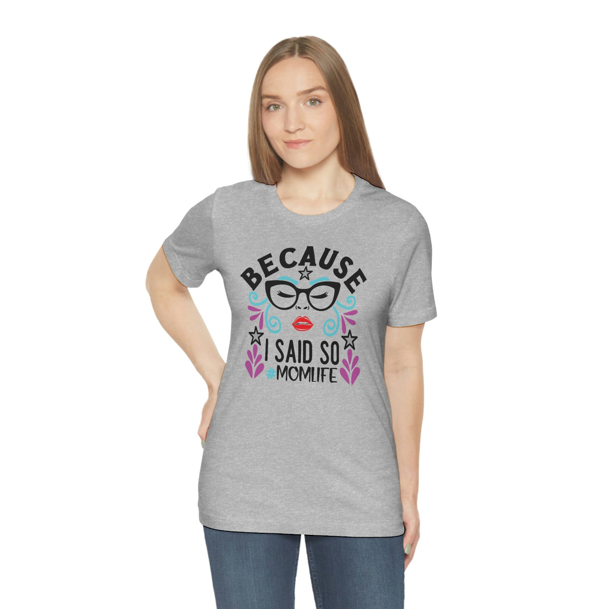 Because I Said So #MOMLIFE Short Sleeve Tee - Salty Medic Clothing Co.