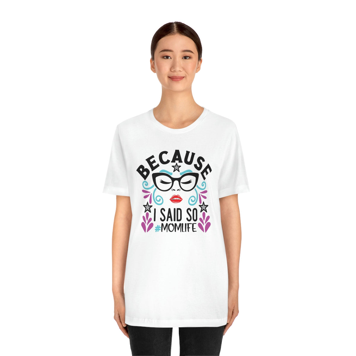 Because I Said So #MOMLIFE Short Sleeve Tee - Salty Medic Clothing Co.