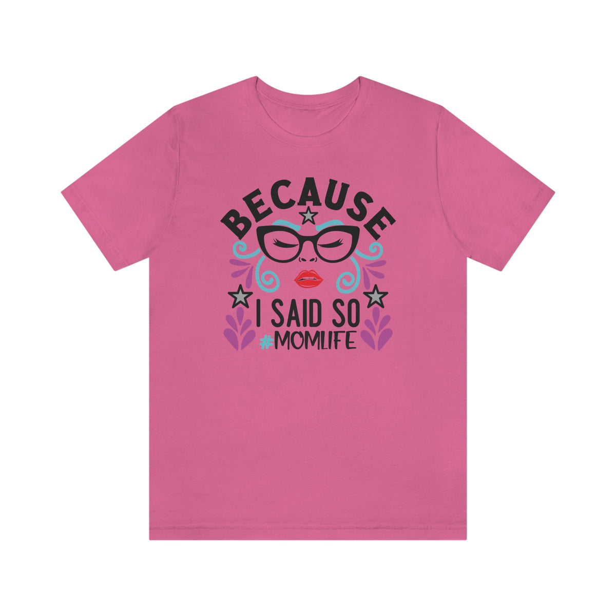 Because I Said So #MOMLIFE Short Sleeve Tee - Salty Medic Clothing Co.