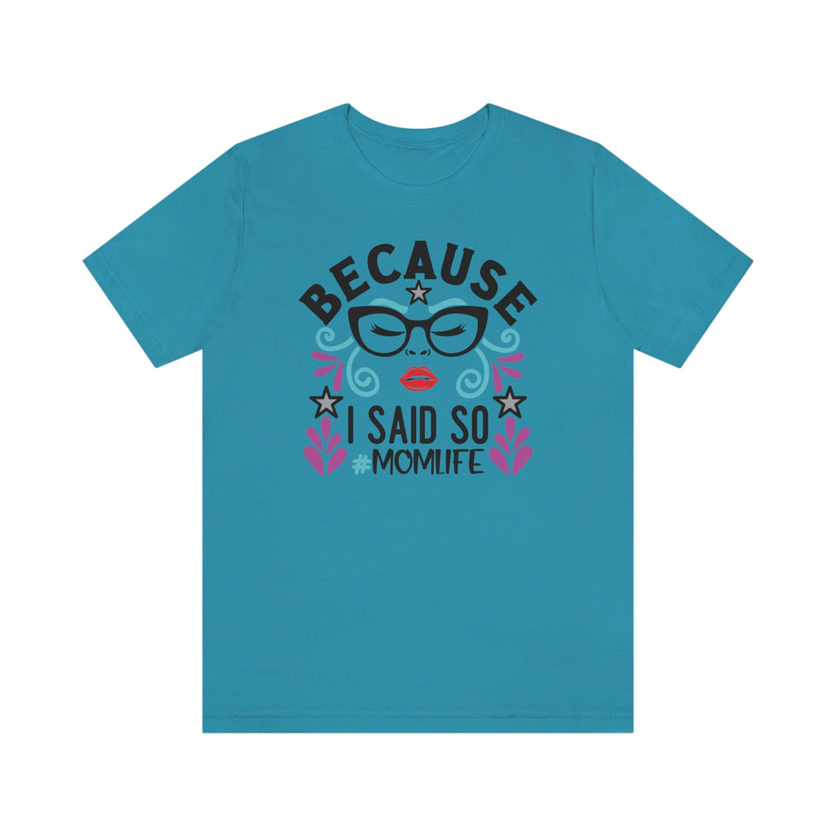 Because I Said So #MOMLIFE Short Sleeve Tee - Salty Medic Clothing Co.