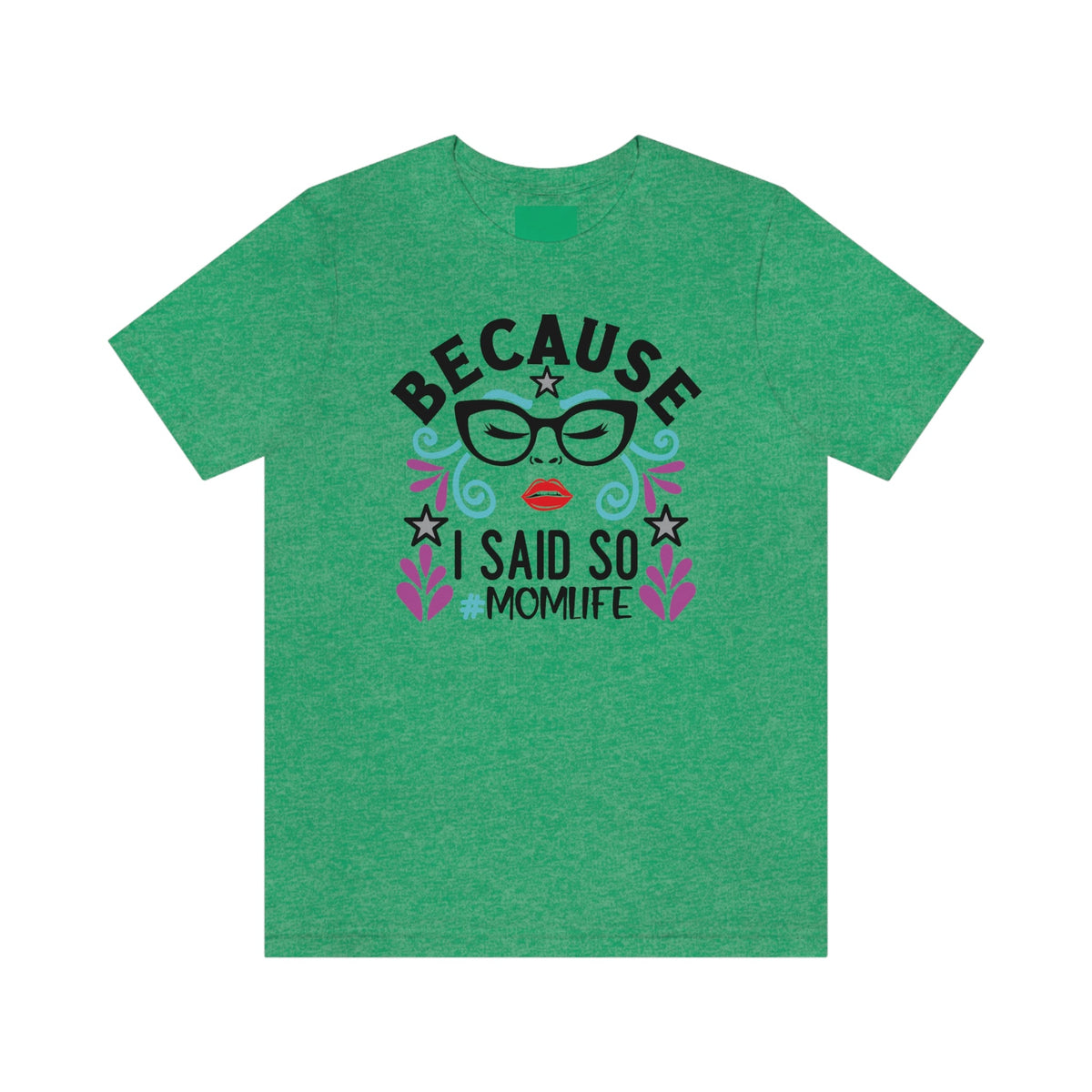 Because I Said So #MOMLIFE Short Sleeve Tee - Salty Medic Clothing Co.