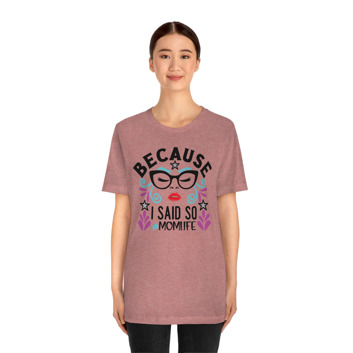 Because I Said So #MOMLIFE Short Sleeve Tee - Salty Medic Clothing Co.