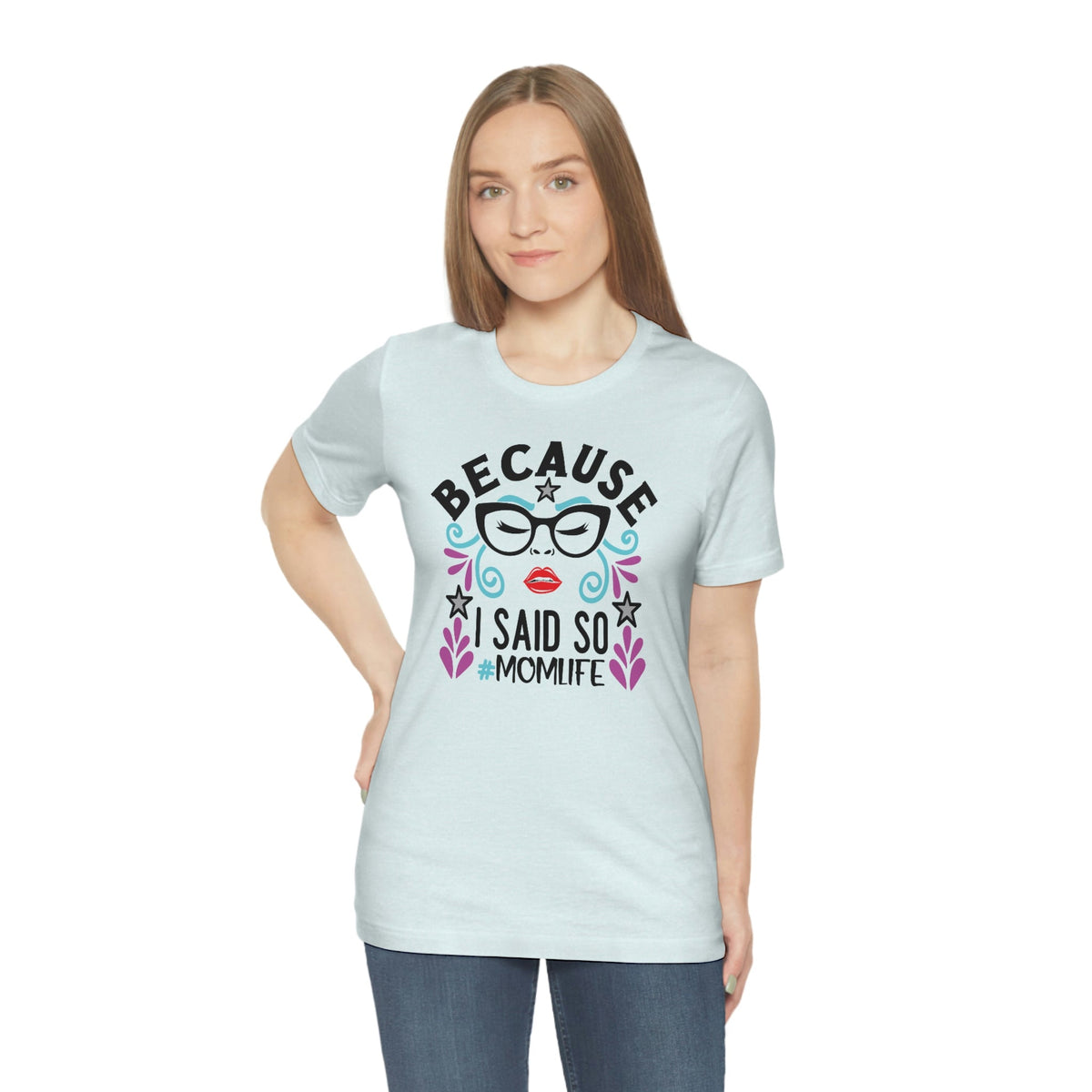 Because I Said So #MOMLIFE Short Sleeve Tee - Salty Medic Clothing Co.