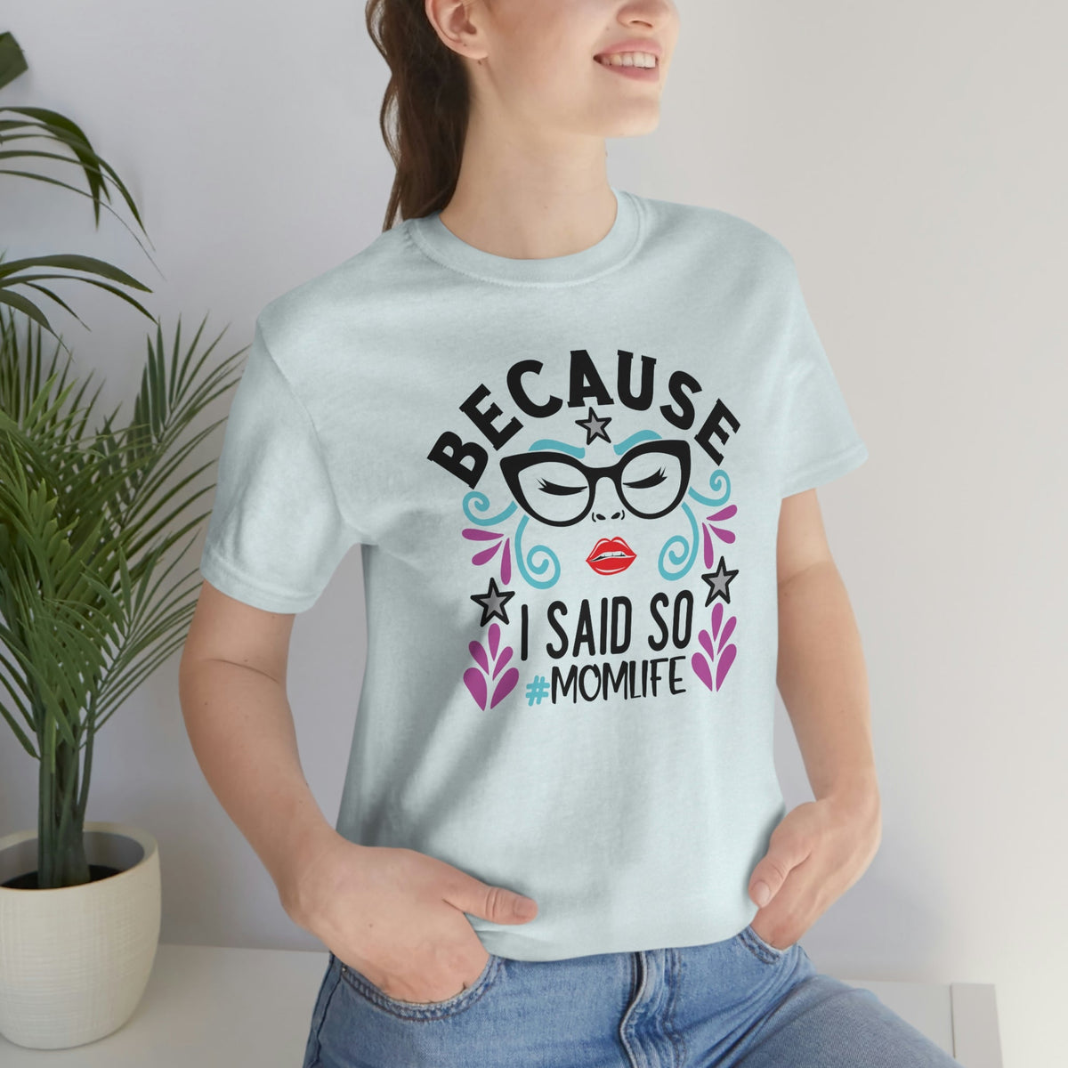 Because I Said So #MOMLIFE Short Sleeve Tee - Salty Medic Clothing Co.