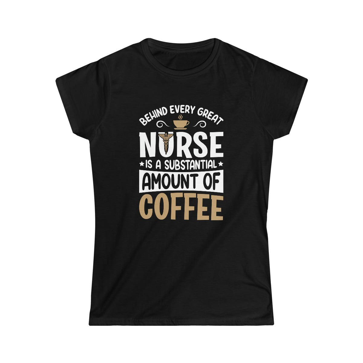 Behind Every Great Nurse Women's T-shirt Black