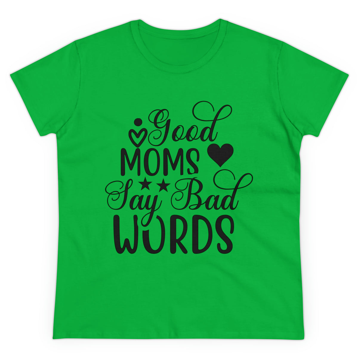 Good Mom's Say Bad Words Women's Cotton Tee