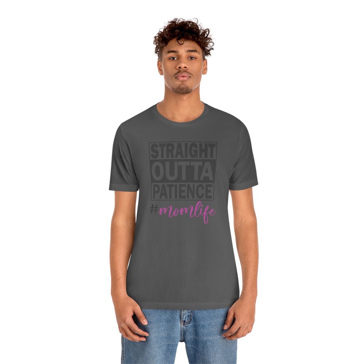 Straight Outta Patience #MOMLIFE Short Sleeve Tee