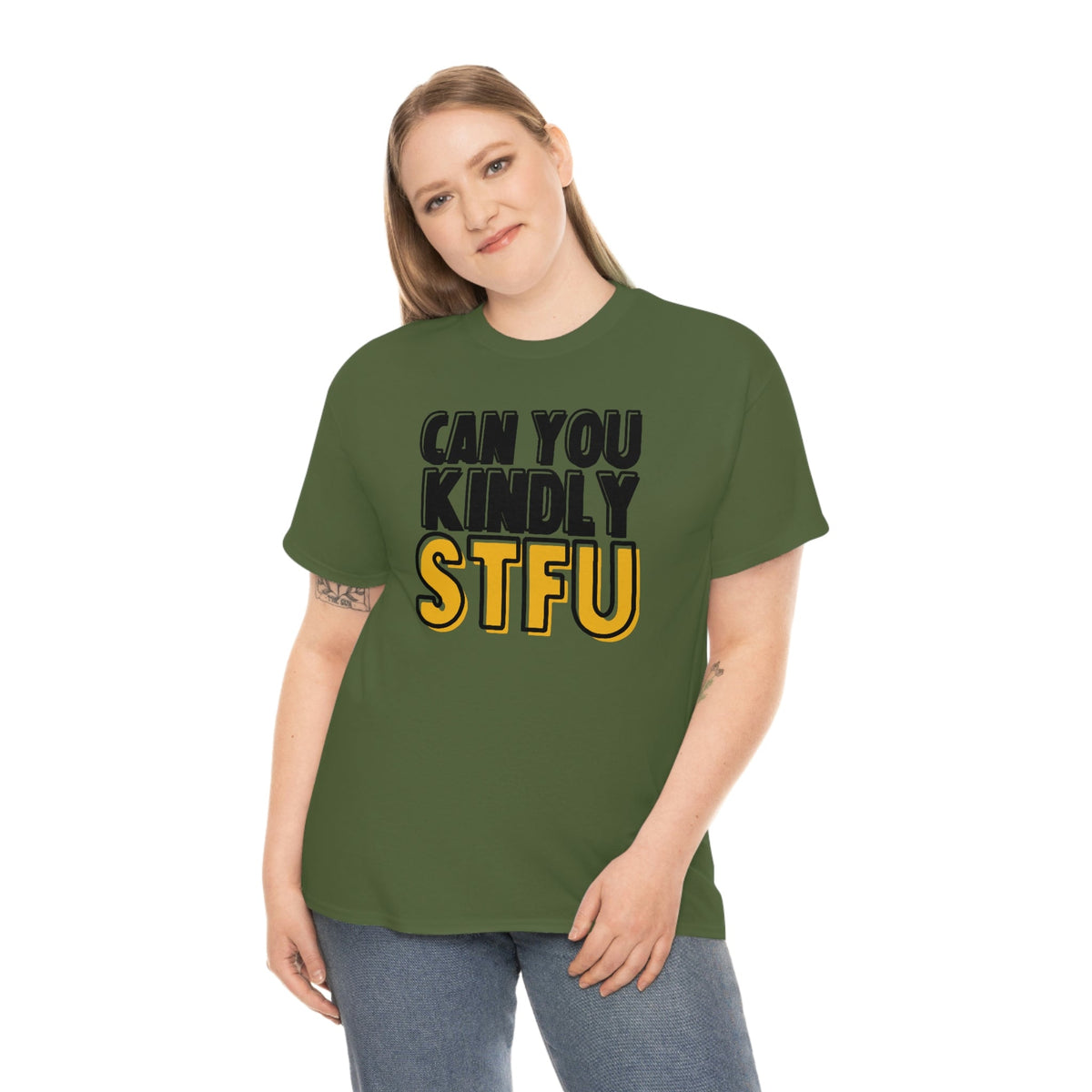 Can You STFU? Cotton Tee Military Green