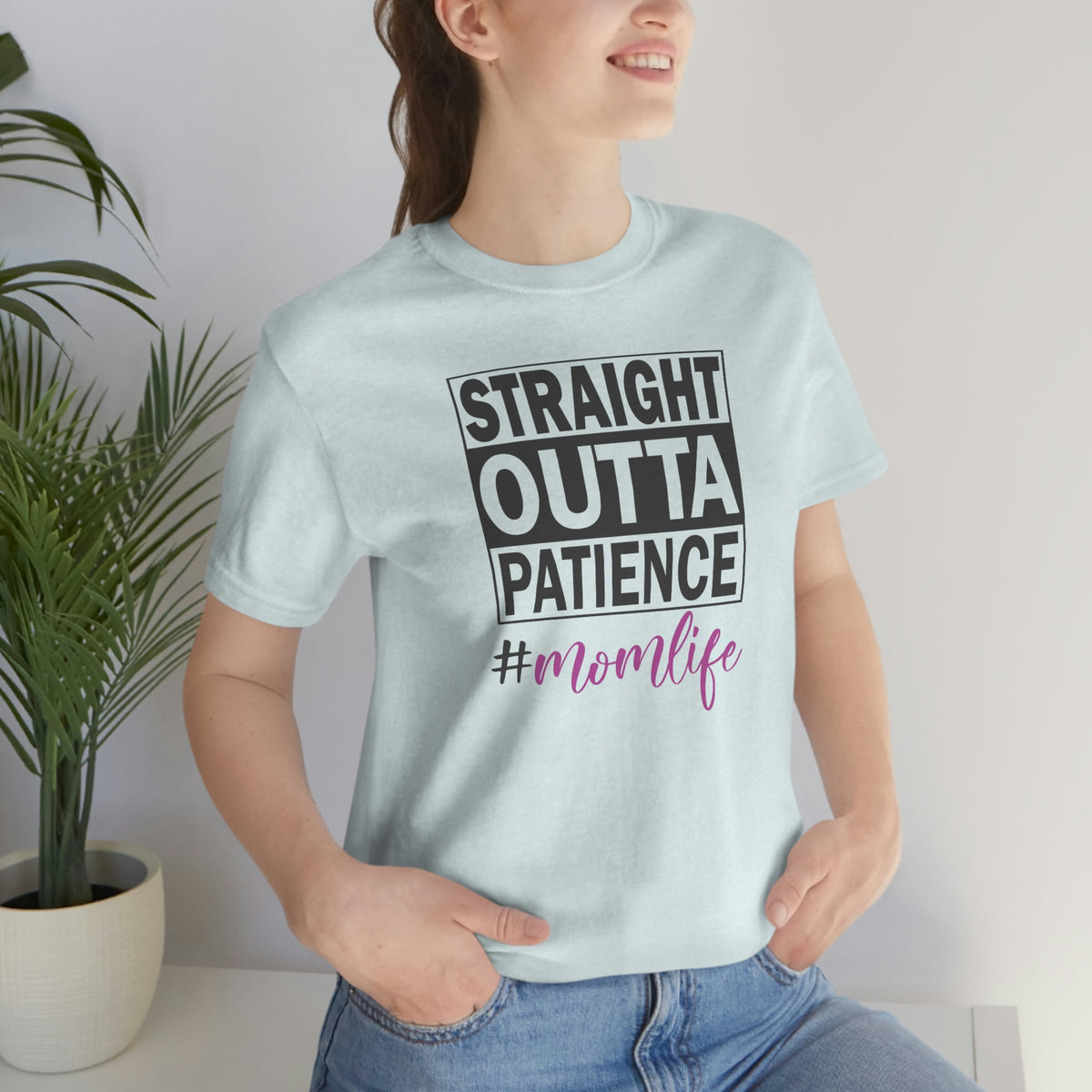 Straight Outta Patience #MOMLIFE Short Sleeve Tee