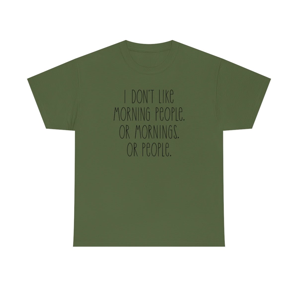 I don't like morning people Men's Heavy Cotton Tee Military Green