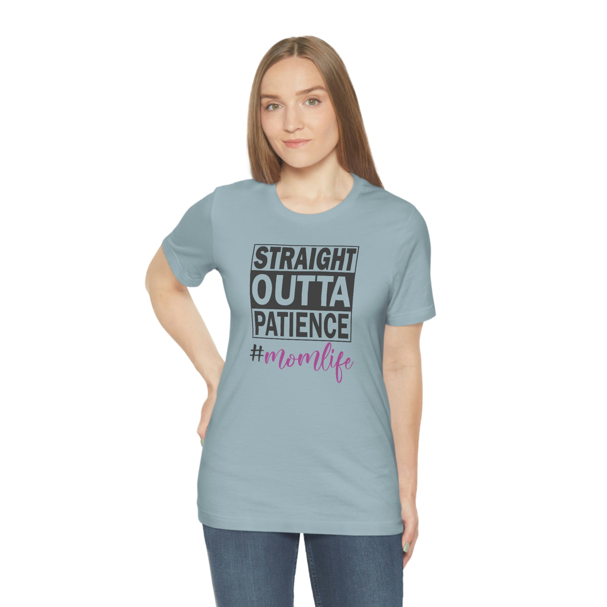 Straight Outta Patience #MOMLIFE Short Sleeve Tee