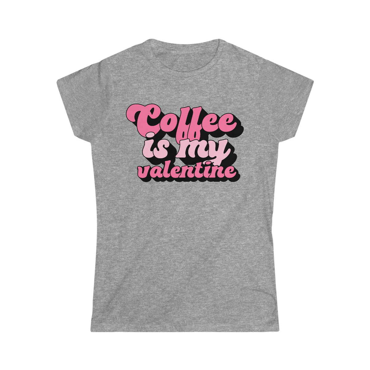 Coffee Is My Valentine Women's Softstyle Tee Sport Grey