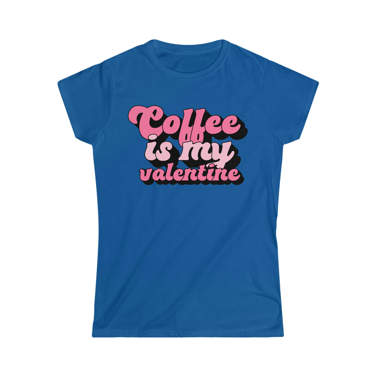 Coffee Is My Valentine Women's Softstyle Tee Royal