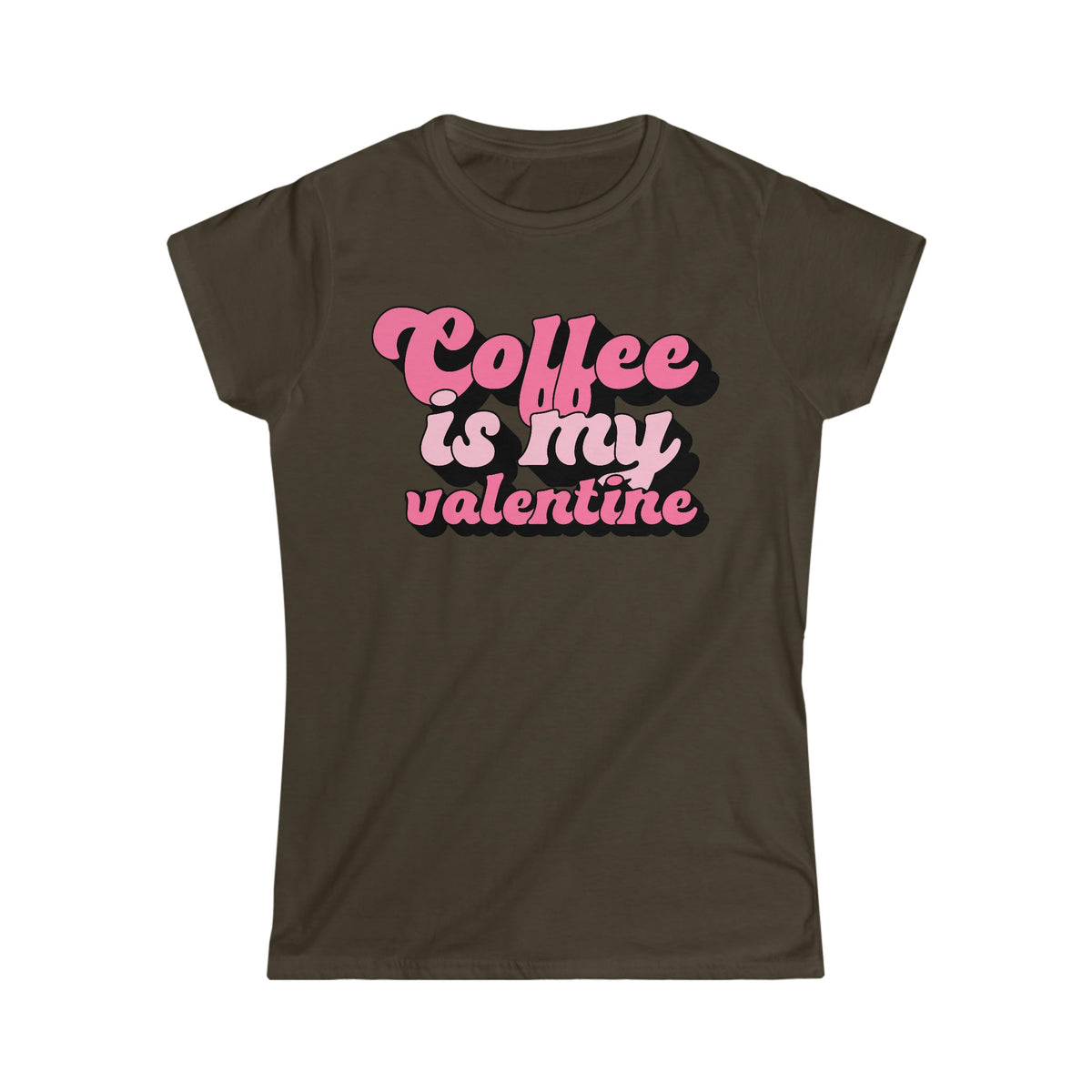 Coffee Is My Valentine Women's Softstyle Tee Dark Chocolate