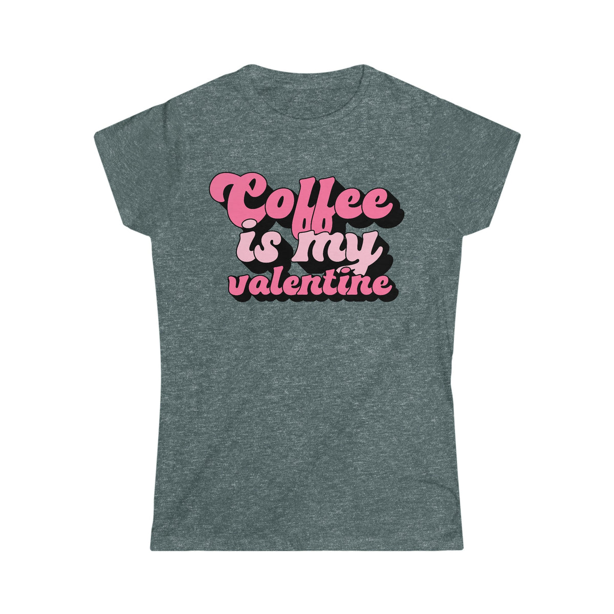 Coffee Is My Valentine Women's Softstyle Tee Dark Heather