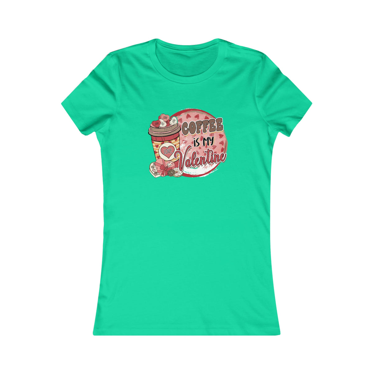 Coffee is my Valentine Women's Tee Teal