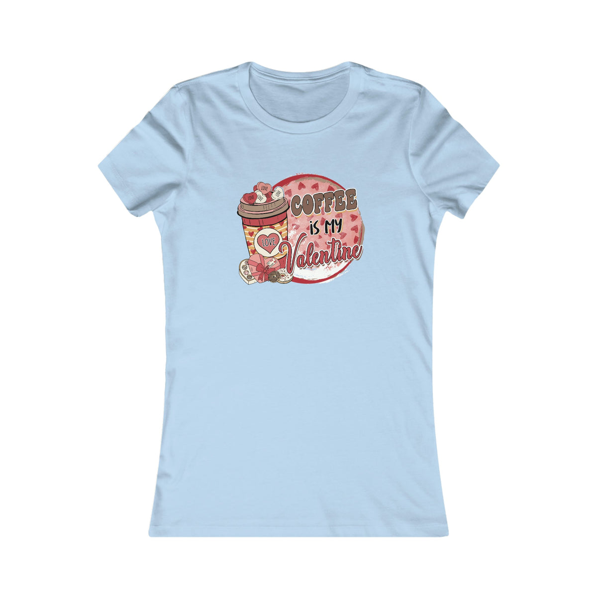 Coffee is my Valentine Women's Tee Baby Blue