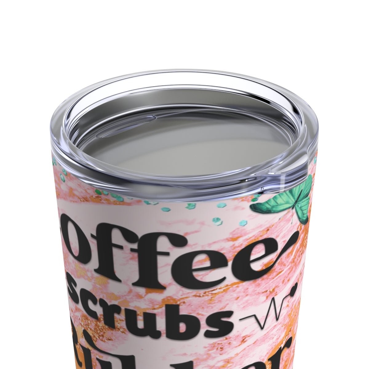 Coffee, Scrubs & Rubber Gloves Tumbler 20oz