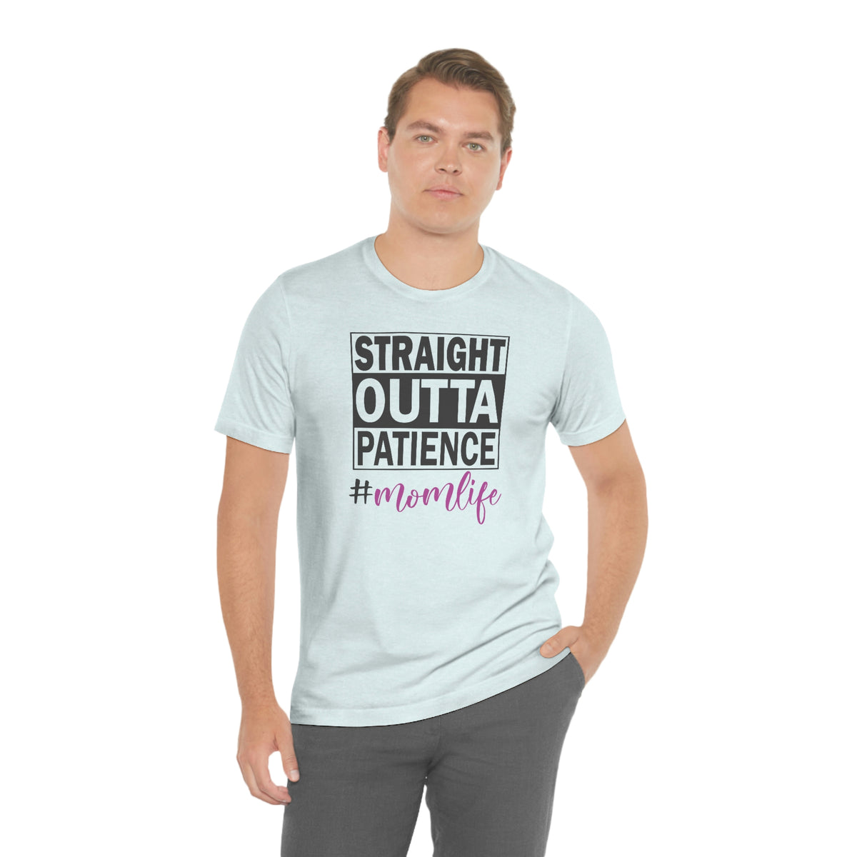 Straight Outta Patience #MOMLIFE Short Sleeve Tee