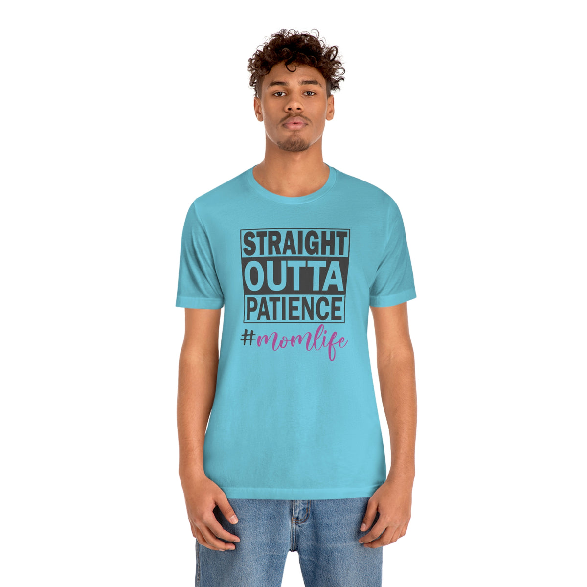 Straight Outta Patience #MOMLIFE Short Sleeve Tee