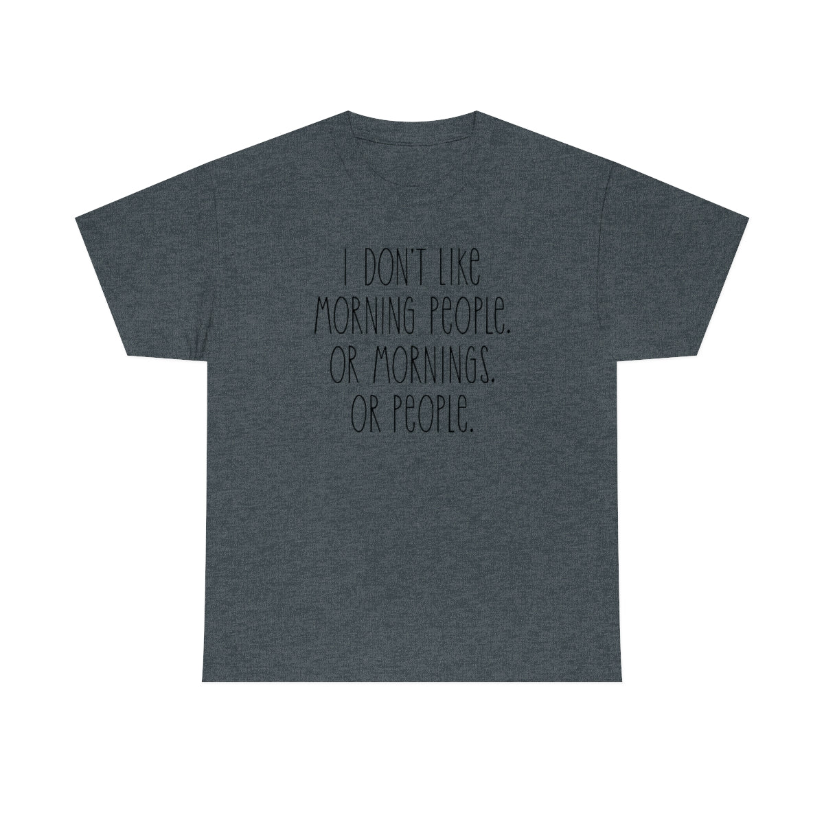 I don't like morning people Men's Heavy Cotton Tee