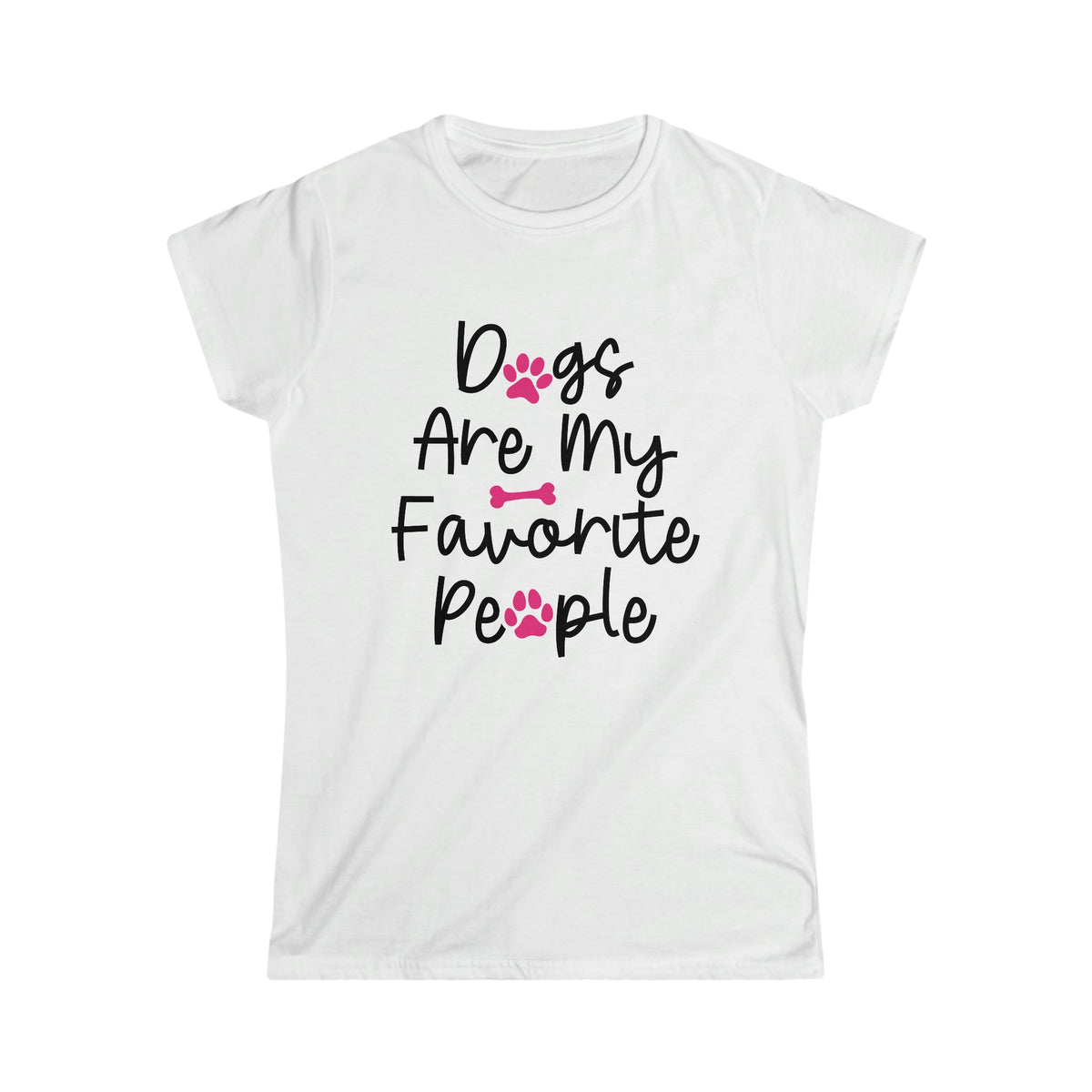 Dog's Are My Favorite People Women's Softstyle Tee White