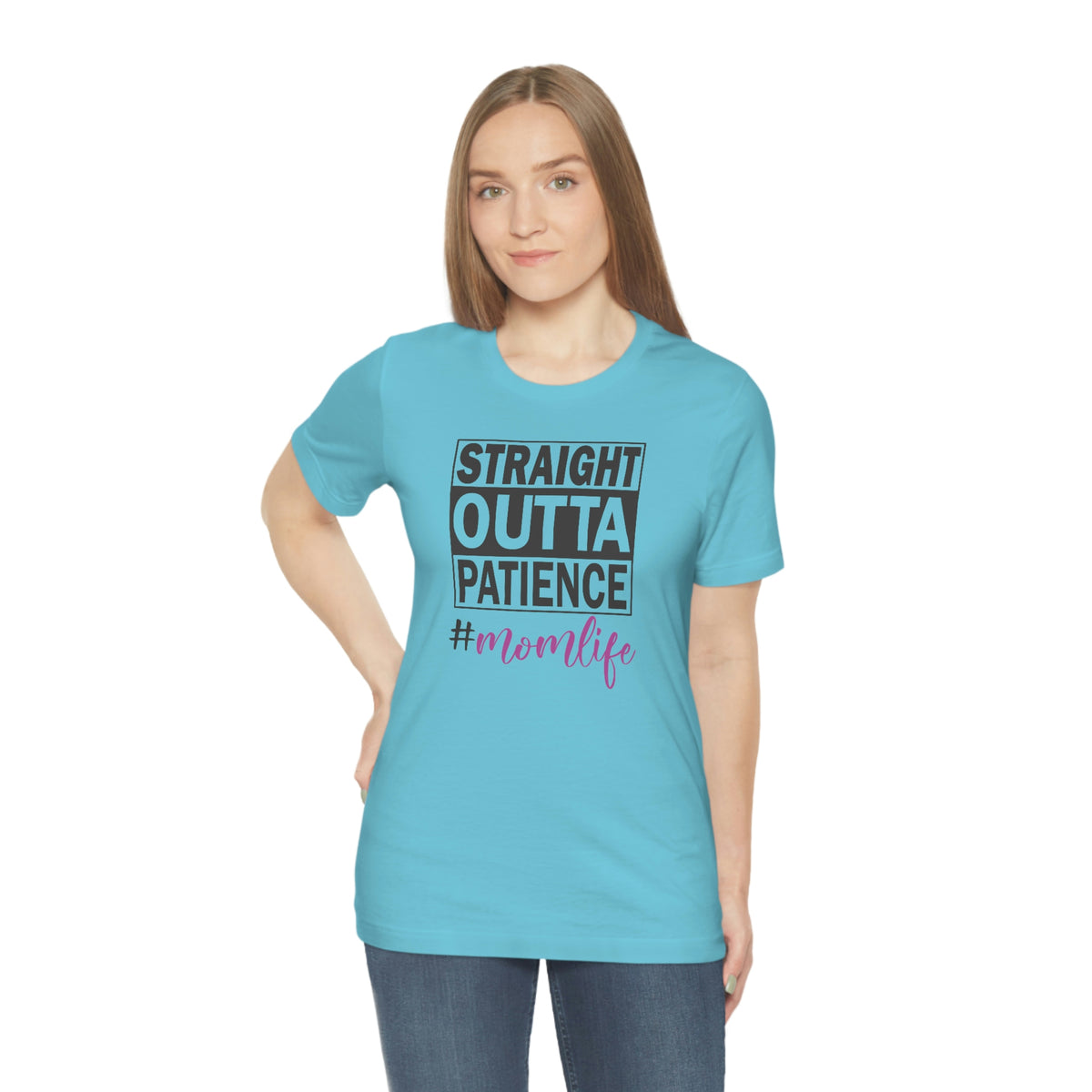 Straight Outta Patience #MOMLIFE Short Sleeve Tee