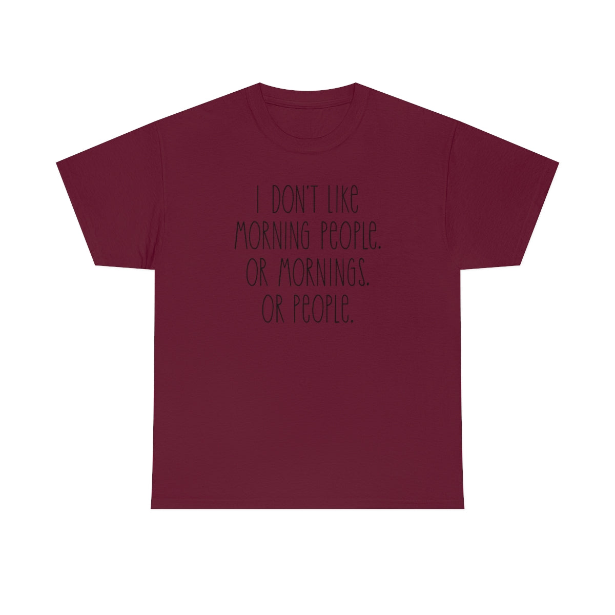 I don't like morning people Men's Heavy Cotton Tee Maroon