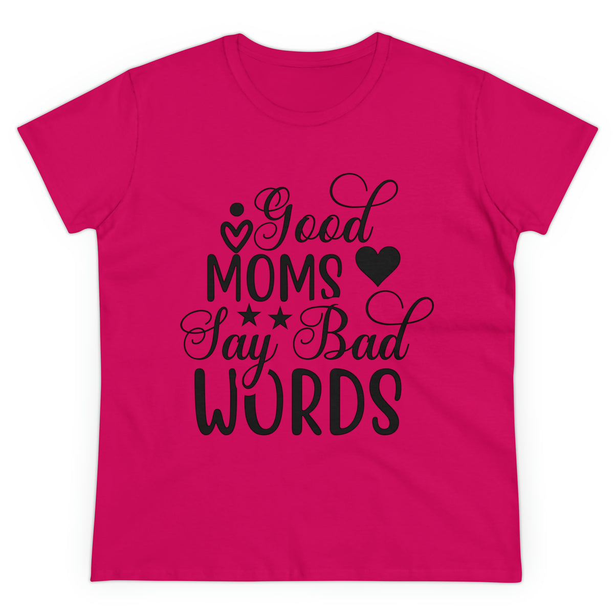 Good Mom's Say Bad Words Women's Cotton Tee