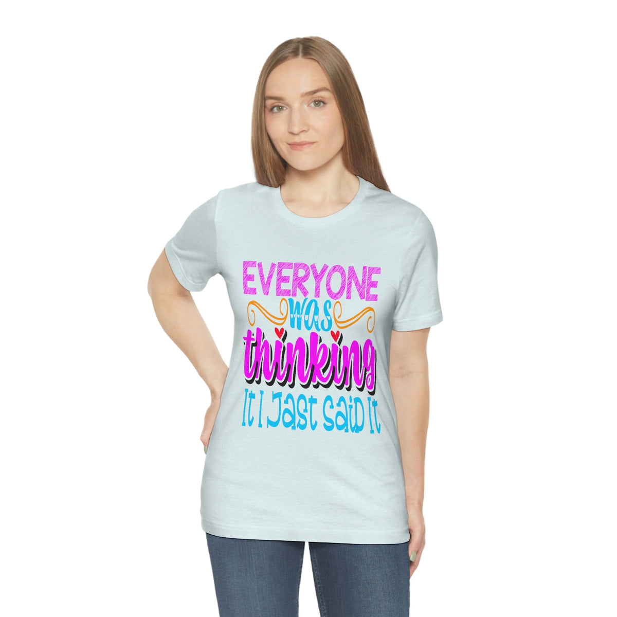 Everyone was thinking it, I just said it Women's Short Sleeve Tee Heather Ice Blue