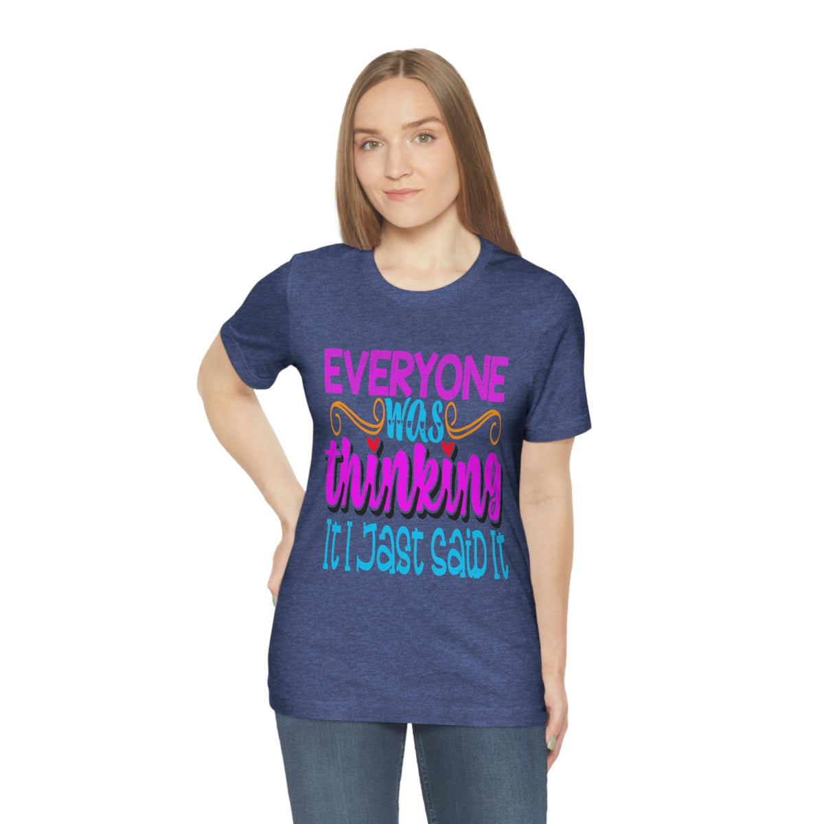 Everyone was thinking it, I just said it Women's Short Sleeve Tee Heather True Royal