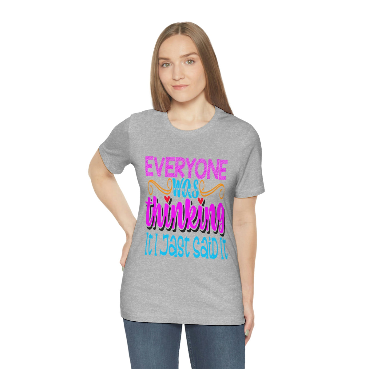 Everyone was thinking it, I just said it Women's Short Sleeve Tee Athletic Heather