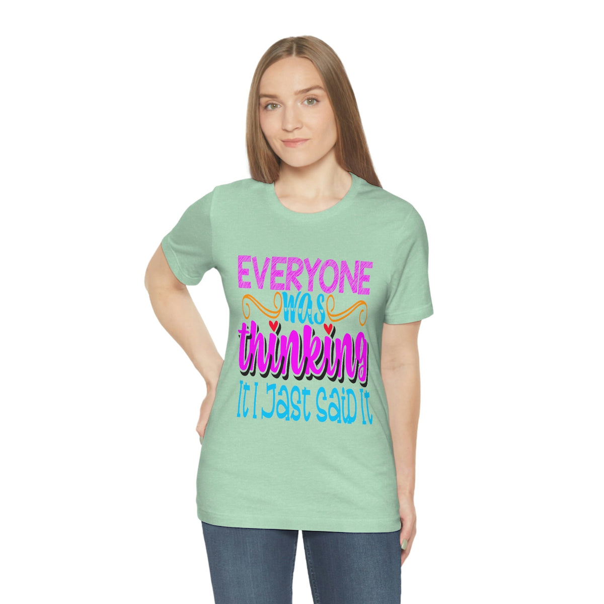 Everyone was thinking it, I just said it Women's Short Sleeve Tee Heather Mint