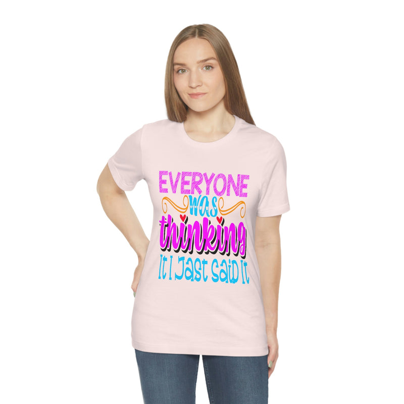 Everyone was thinking it, I just said it Women's Short Sleeve Tee Soft Pink