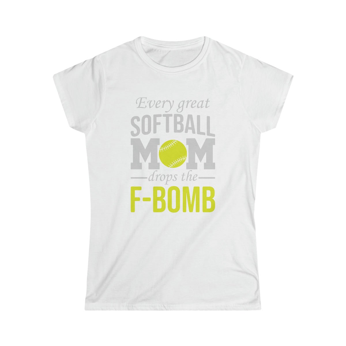 F Bomb Softball Mom Women's Softstyle Tee White