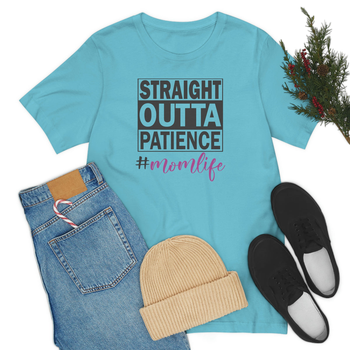 Straight Outta Patience #MOMLIFE Short Sleeve Tee