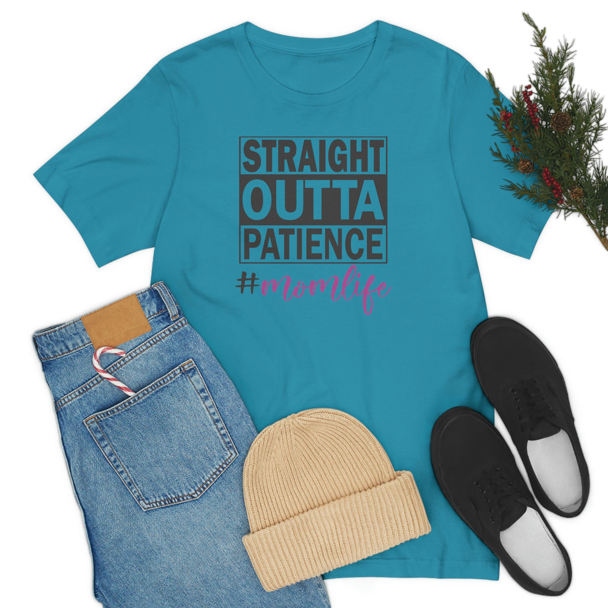 Straight Outta Patience #MOMLIFE Short Sleeve Tee