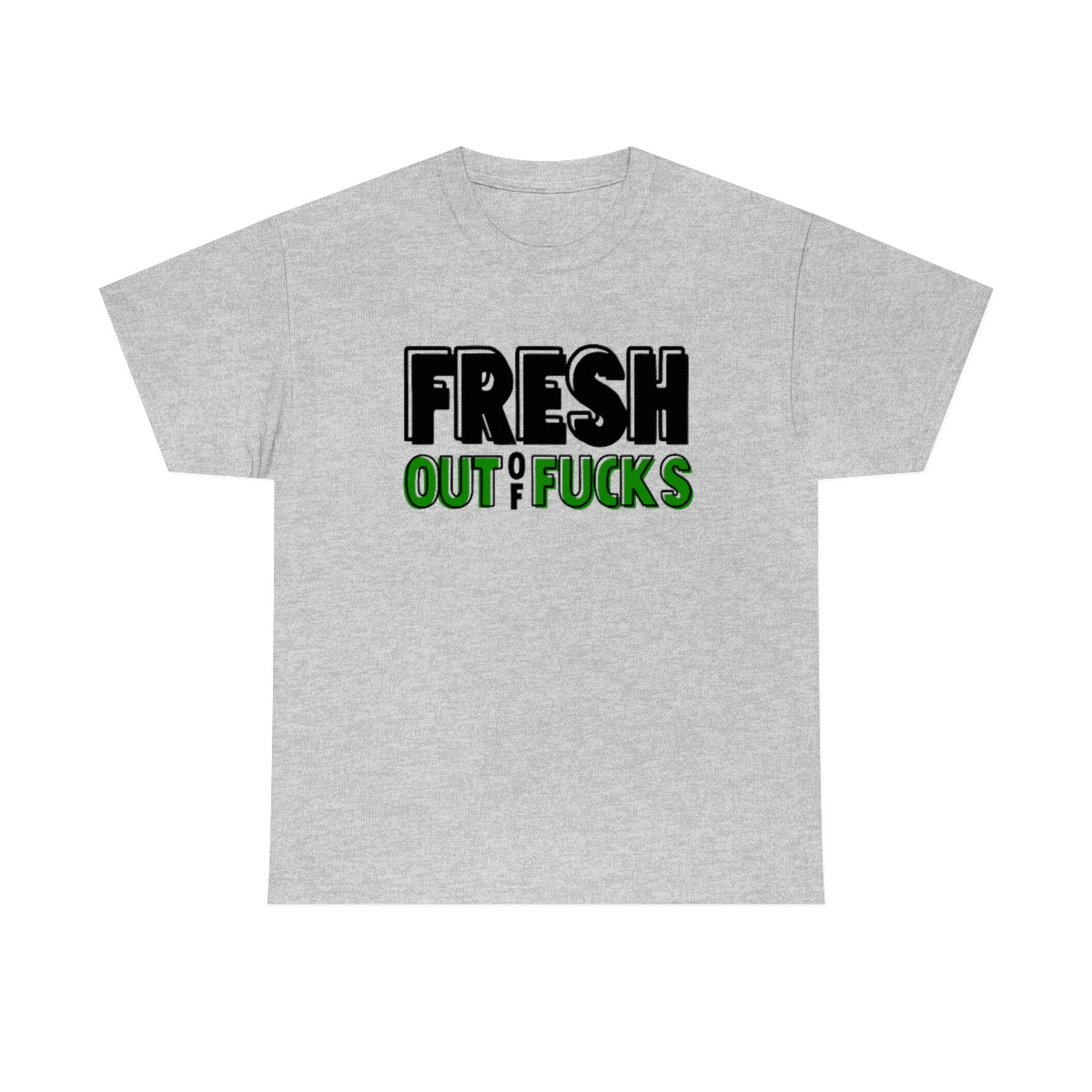 Fresh Out Of Fuc*s Cotton Tee